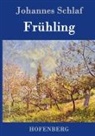Johannes Schlaf, Johannes Schlaf - Frühling