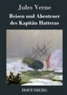 Jules Verne - Reisen und Abenteuer des Kapitän Hatteras