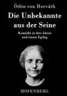 Ödön Von Horváth, Ödön von Horváth - Die Unbekannte aus der Seine