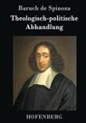 Baruch de Spinoza - Theologisch-politische Abhandlung