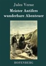 Jules Verne - Meister Antifers wunderbare Abenteuer