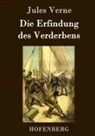 Jules Verne - Die Erfindung des Verderbens