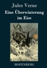 Jules Verne - Eine Überwinterung im Eise