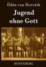 Ödön Von Horváth, Ödön von Horváth - Jugend ohne Gott