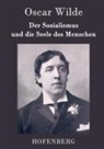 Oscar Wilde, Oscar Wilde - Der Sozialismus und die Seele des Menschen
