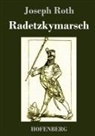 Joseph Roth, Joseph Roth - Radetzkymarsch