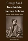 George Sand - Geschichte meines Lebens
