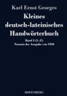 Karl Ernst Georges, Karl Ernst Georges - Kleines deutsch-lateinisches Handwörterbuch