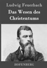 Ludwig Feuerbach, Ludwig Feuerbach - Das Wesen des Christentums