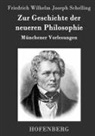 Friedrich Wilhelm Joseph Schelling - Zur Geschichte der neueren Philosophie