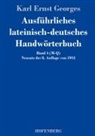 Karl Ernst Georges, Karl Ernst Georges - Ausführliches lateinisch-deutsches Handwörterbuch