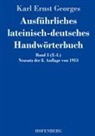 Karl Ernst Georges, Karl Ernst Georges - Ausführliches lateinisch-deutsches Handwörterbuch