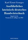 Karl Ernst Georges, Karl Ernst Georges - Ausführliches lateinisch-deutsches Handwörterbuch