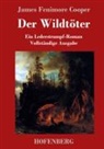 James Fenimore Cooper - Der Wildtöter