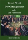 Ernst Weiß, Ernst Weiß - Der Gefängnisarzt oder Die Vaterlosen