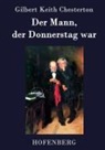 Gilbert K. Chesterton, Gilbert Keith Chesterton - Der Mann, der Donnerstag war