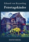 Eduard von Keyserling - Feiertagskinder