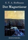 E T A Hoffmann, E.T.A. Hoffmann - Der Magnetiseur