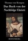 Thomas von Kempen - Das Buch von der Nachfolge Christi