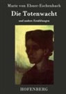Marie von Ebner-Eschenbach, Marie von Ebner-Eschenbach - Die Totenwacht