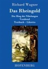 Richard Wagner, Richard Wagner - Das Rheingold
