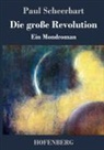 Paul Scheerbart - Die große Revolution
