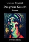 Gustav Meyrink - Das grüne Gesicht