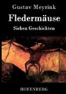 Gustav Meyrink - Fledermäuse