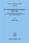Stefan Schaub - Der verfassungsändernde Gesetzgeber 1949-1980.