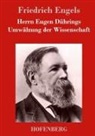 Friedrich Engels - Herrn Eugen Dührings Umwälzung der Wissenschaft