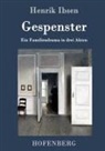 Henrik Ibsen, Henrik Ibsen - Gespenster