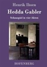 Henrik Ibsen, Henrik Ibsen - Hedda Gabler