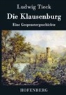 Ludwig Tieck - Die Klausenburg