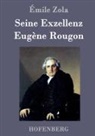 Émile Zola, Émile Zola - Seine Exzellenz Eugène Rougon