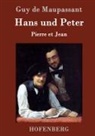 Guy de Maupassant, Guy de Maupassant - Hans und Peter