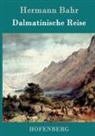 Hermann Bahr, Hermann Bahr - Dalmatinische Reise
