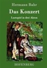 Hermann Bahr, Hermann Bahr - Das Konzert