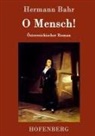 Hermann Bahr, Hermann Bahr - O Mensch!