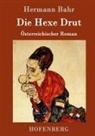 Hermann Bahr, Hermann Bahr - Die Hexe Drut