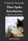 Friedrich Nietzsche - Thus Spoke Zarathustra