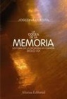 Josefina Cuesta Bustillo - La odisea de la memoria : historia de la memoria en España, siglo XX