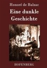 Honoré de Balzac, Honoré de Balzac - Eine dunkle Geschichte