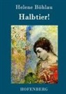 Helene Böhlau, Helene Böhlau - Halbtier!