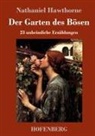 Nathaniel Hawthorne - Der Garten des Bösen