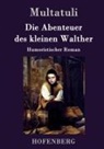 Multatuli - Die Abenteuer des kleinen Walther