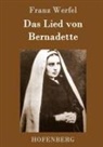 Franz Werfel, Franz Werfel - Das Lied von Bernadette