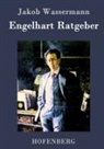 Jakob Wassermann - Engelhart Ratgeber