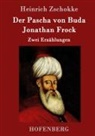 Heinrich Zschokke, Heinrich Zschokke - Der Pascha von Buda / Jonathan Frock