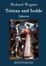 Richard Wagner, Richard Wagner - Tristan und Isolde
