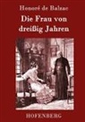 Honoré de Balzac, Honoré de Balzac - Die Frau von dreißig Jahren